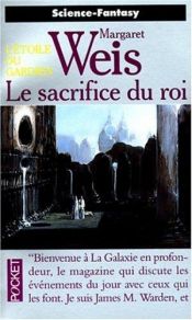 book cover of Le sacrifice du roi l'étoile des gardiens by Margaret Weis