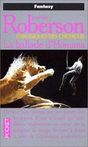 book cover of Chroniques des Cheysulis. 2, La ballade d'Homana by Jennifer Roberson