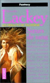 book cover of Les Hérauts de Valdemar, les serments et l'honneur t.1: Soeurs de sang by Mercedes Lackey