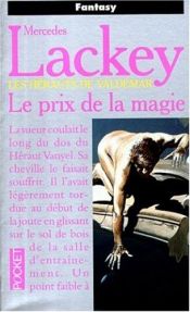 book cover of Les Hérauts de Valdemar, trilogie du dernier Héraut-Mage t.3: Le prix de la magie by Mercedes Lackey