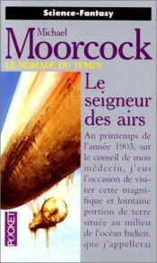 book cover of Le Nomade du temps, tome 1 : Le Seigneur des airs by Michael Moorcock