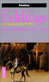 book cover of La trilogie des périls, Tome 1 : Les dômes de feu by David Eddings