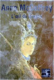 book cover of L'Œil du dragon by Anne McCaffrey