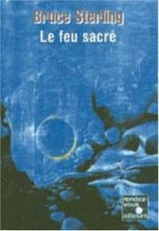 book cover of Le Feu sacré by Bruce Sterling