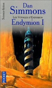 book cover of Les Voyages d'Endymion, tome 1 : Endymion I by ダン・シモンズ