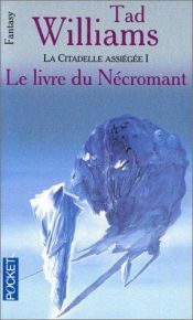 book cover of L'Arcane des épées, Tome 5 : Le Livre du nécromant by 태드 윌리엄스