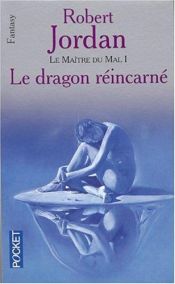 book cover of La Roue du Temps, Tome 05 : Le Dragon Réincarné by ロバート・ジョーダン