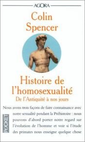 book cover of Histoire de l'homosexualité : De l'Antiquité à nos jours by Colin Spencer