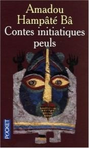 book cover of Le Livre De Poche: Contes Initiatiques Peuls by Amadou Hampâté Bâ