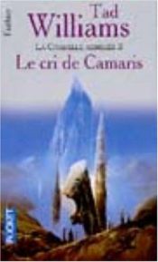 book cover of L'Arcane des épées, tome 6 : La citatadelle assiégée, volume 2 - Le Cris de Camaris by Tad Williams