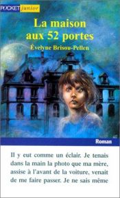 book cover of La maison aux 52 portes by Evelyne Brisou-Pellen