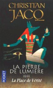 book cover of Pierre de Lumière (la), tome 4 : La Place de vérité by Christian Jacq