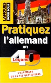 book cover of PRATIQUEZ L'ALLEMAND EN 40 LECONS (ancienne édition) by Collectif