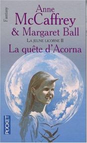 book cover of La Jeune Licorne t.2: La Quête d'Acorna by Anne McCaffrey