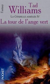 book cover of L'Arcane des épées, tome 8 : La citatadelle assiégée, volume 4 - La tour de l'ange vert by Ταντ Ουίλλιαμς