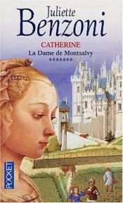 book cover of Cathérine de Montsalvy by Juliette Benzoniová