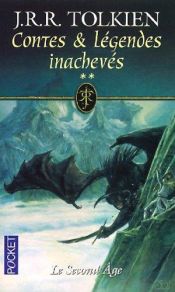 book cover of Contes et Légendes inachevées tome 2 : Le Second Age by J. R. R. Tolkien