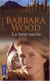 book cover of Terre sacrée by Barbara Wood