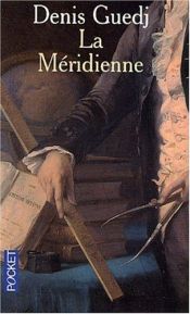 book cover of La Méridienne - La Mesure du monde by Denis Guedj