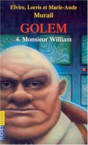 book cover of Golem, tome 4 : Monsieur William by Marie-Aude Murail