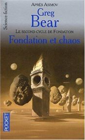 book cover of Le second cycle de Fondation, tome 2 : Fondation et chaos by Greg Bear