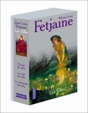 book cover of La trilogie des elfes : L'intégrale by Jean-Louis Fetjaine