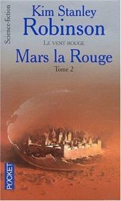 book cover of La trilogie martienne, tome 1 : Mars la rouge, tome 2 : Le vent rouge by Kim Stanley Robinson