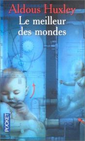 book cover of Le Meilleur des mondes by Aldous Huxley|Fred Fordham