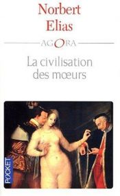 book cover of La civilisation des m¶urs by Norbert Elias