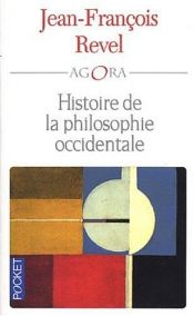 book cover of Histoire de la philosophie occidentale: De Thalès à Kant by Jean-François Revel