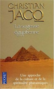 book cover of La sagesse Egyptienne : Une approche de la culture et de la spiritualité pharaoniques by 克里斯提昂·賈克