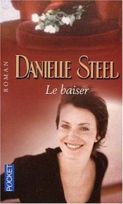 book cover of Le Baiser by Danielle Steel