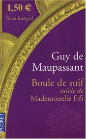 book cover of Boule de suif suivie de Mademoiselle Fifi by גי דה מופאסאן