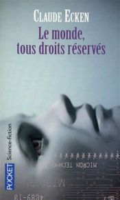 book cover of Le monde, tous droits réservés by Claude Ecken