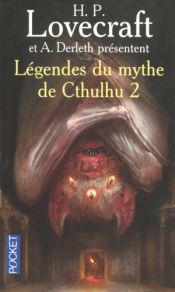 book cover of Légendes du mythe de Cthulhu, Tome 2 : La chose des ténèbres by H.P. Lovecraft