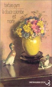 book cover of La douce colombe est morte by Barbara Pym