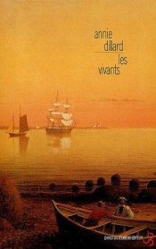 book cover of Les vivants by Annie Dillard