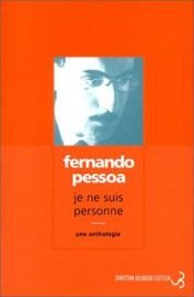 book cover of "Je ne suis personne" une anthologie, vers et proses by Φερνάντο Πεσσόα