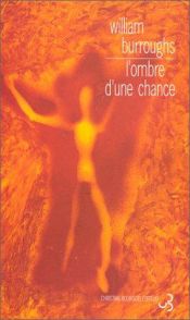 book cover of L'Ombre d'une chance by William S. Burroughs