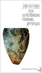 book cover of Essai sur les littératures médiévales germaniques by ホルヘ・ルイス・ボルヘス