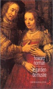 book cover of Le gardien de musée by Howard Norman