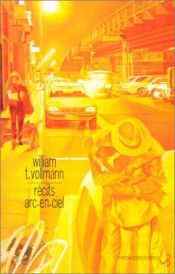 book cover of Récits arc-en-ciel by William T. Vollmann