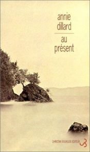 book cover of Au présent by Annie Dillard