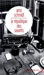 book cover of La République des savants by Arno Schmidt