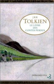 book cover of Le Livre des contes perdus by J. R. R. Tolkien