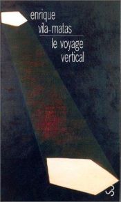 book cover of Le Voyage vertical by Enrique Vila-Matas
