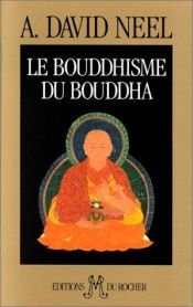 book cover of Bouddhisme du bouddha by Alexandra David-Néel