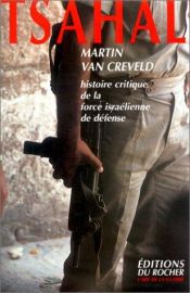 book cover of Tsahal : histoire critique de la force israélienne de défense by Martin van Creveld