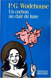 book cover of Un cochon au clair de lune by Pelham Grenville Wodehouse