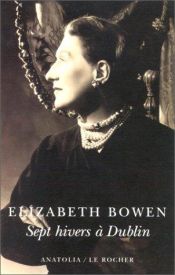 book cover of Sept hivers à Dublin by Elizabeth Bowen